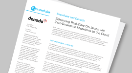 Snowflake and Denodo: Cloud Data Warehouse Accelerator: Zero-Downtime Migrations to the Cloud